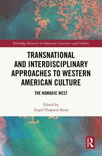 Transnational and Interdisciplinary Approaches to Western American Culture: The Nomadic West (inclui artigo de Isabel Oliveira)